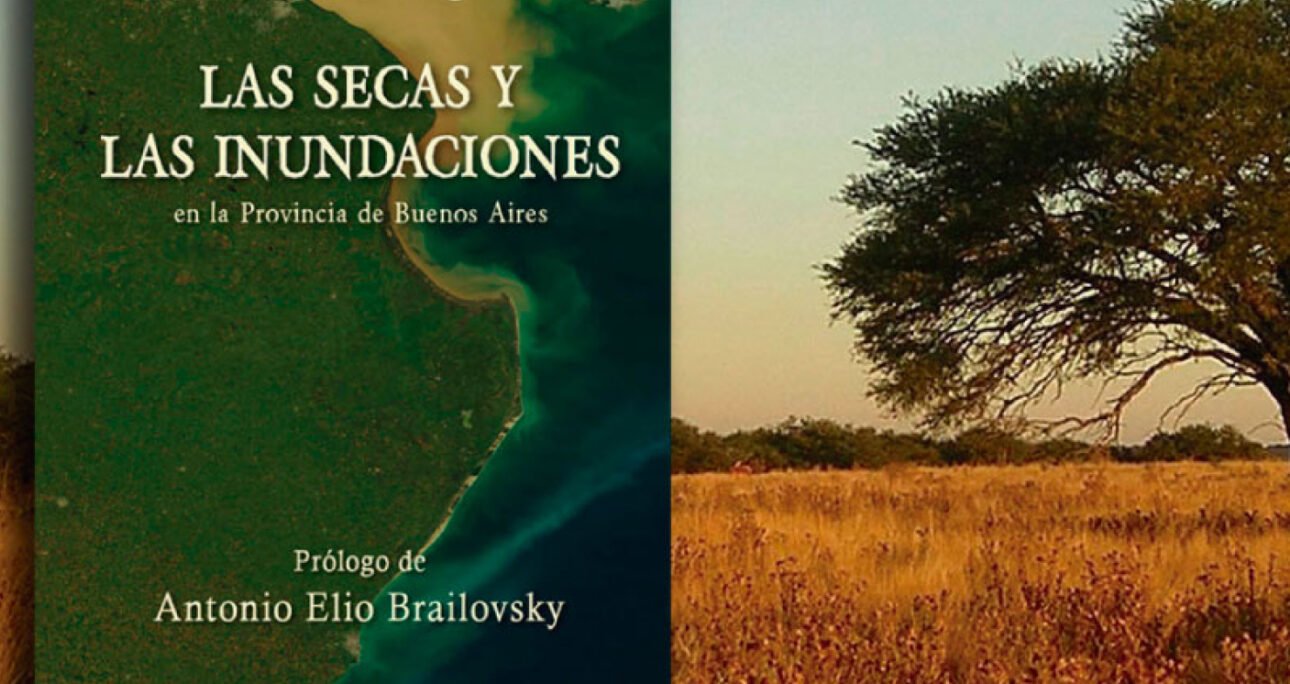 Las secas y las inundaciones en la provincia de Buenos Aires